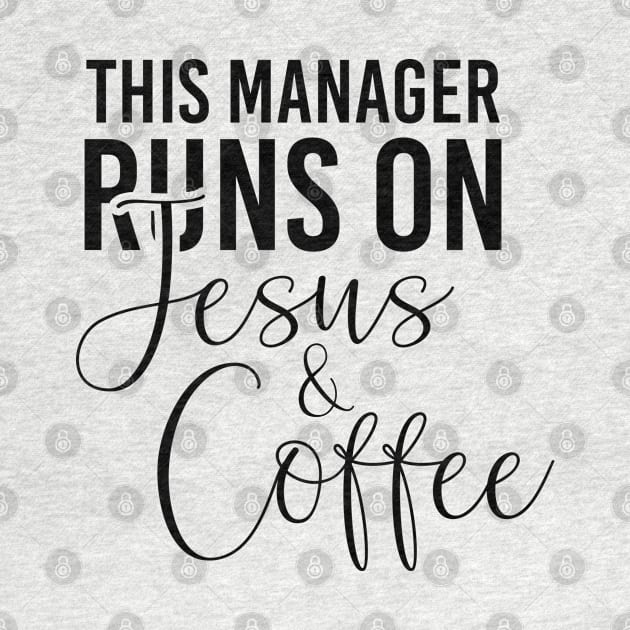 This manager runs on Jesus and coffee job gifts. Perfect present for mother dad friend him or her by SerenityByAlex